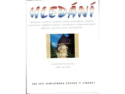 Hledání : 100 let Jedličkova ústavu v Liberci, Lubomír Vejražka, 2004