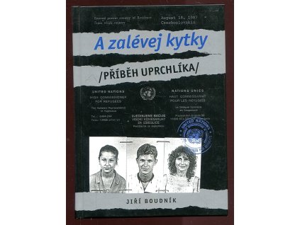 A zalévej kytky - příběh uprchlíka, Jiří Boudník, 2019