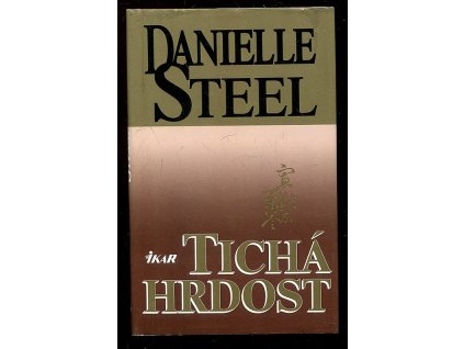 Tichá hrdost, Danielle Steel, 1997
