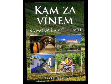Kam za vínem na Moravě a v Čechách, Eva Obůrková, 2017