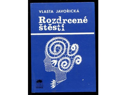 Rozdrcené štěstí, Vlasta Javořická, 1993