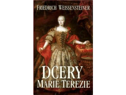 Dcery Marie Terezie, Friedrich Weissensteiner, 1995