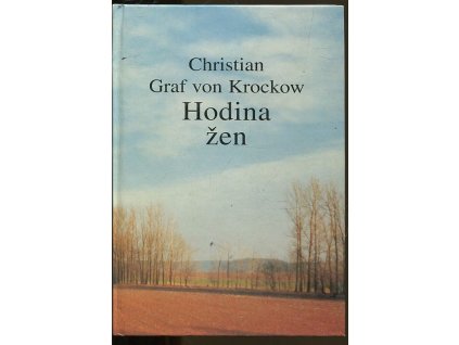 Hodina žen - zpráva z Pomořan z let 1944 až 1947 : podle vyprávění Libuše Fritz-Krockowové