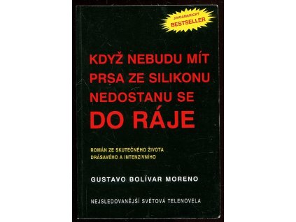 Když nebudu mít prsa ze silikonu, nedostanu se do ráje, Gustavo Bolívar Moreno, 2010