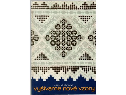 Vyšívame nové vzory, Milina Duchoňová, 1987