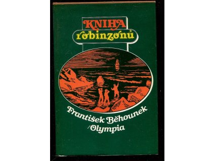 Kniha robinzonů - osudy slavných trosečníků, František Běhounek, 1984