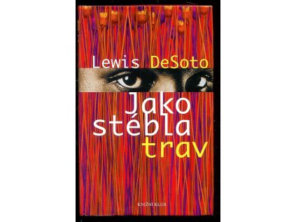 Jako stébla trav, Lewis DeSoto, 2004