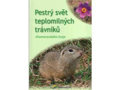 Pestrý svět teplomilných trávníků Jihomoravského kraje, Josef Martiško, 2011
