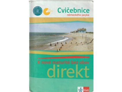 Direkt : k nové maturitě bez obav : cvičebnice německého jazyka