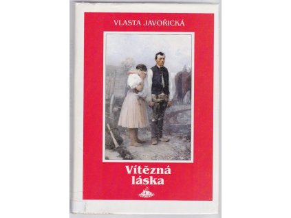 Vítězná láska : (Silnější než smrt), Vlasta Javořická, 2002