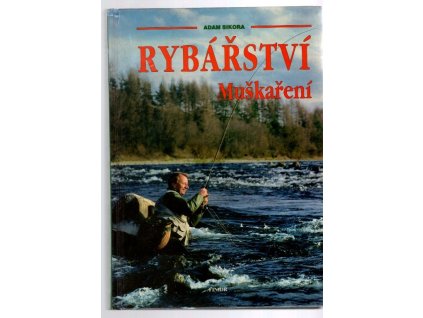 Rybářství - muškaření, Adam Sikora, 1997