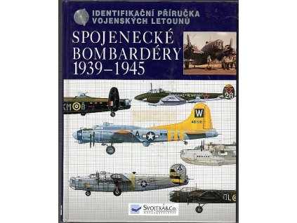 Spojenecké bombardéry 1939–1945 : identifikační příručka vojenských letounů