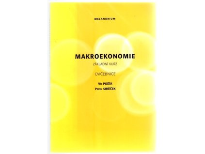 Makroekonomie : základní kurz cvičebnice