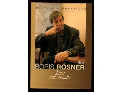190734 boris rosner zivot jako divadlo