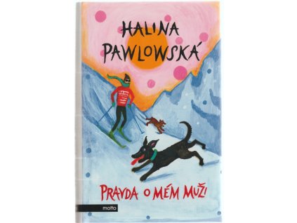 Pravda o mém muži, Halina Pawlowská, 2013