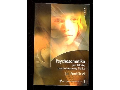 Psychosomatika pro lékaře, psychoterapeuty a laiky, Jan Poněšický, 2001