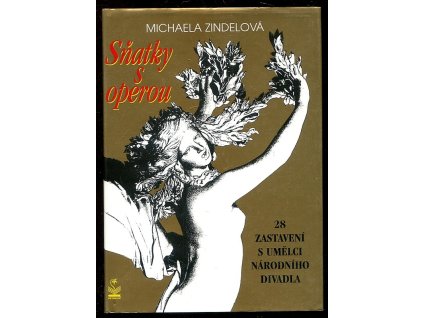 Sňatky s operou - 28 zastavení s umělci Národního divadla, Michaela Zindelová, 1997