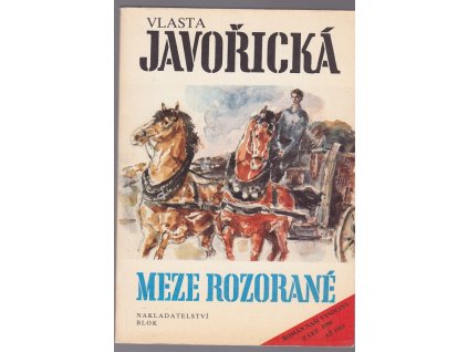 Meze rozorané - román naší Vysočiny z let 1950 až 1953, Vlasta Javořická, 1992