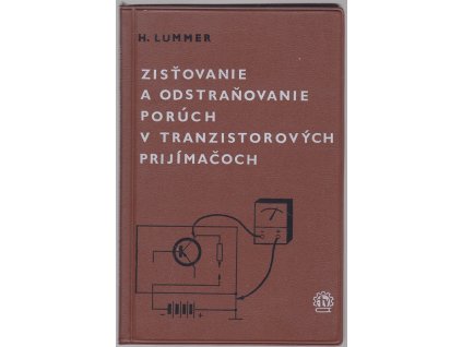 Zisťovanie a odstraňovanie porúch v tranzistorových prijímačoch, Heinz Lummer, 1968