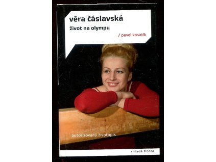 Věra Čáslavská - život na Olympu, Pavel Kosatík, 2012