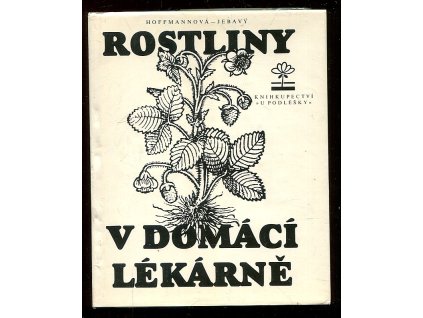 Rostliny v domácí lékárně, Jebavý František S. Hoffmannová, 1991
