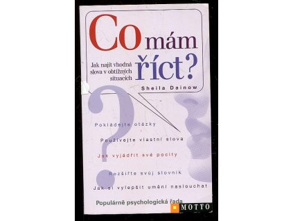 Co mám říct? - jak najít vhodná slova v obtížných situacích, Sheila Dainow, 2008