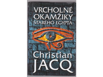 Vrcholné okamžiky starého Egypta, Christian Jacq, 2005