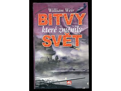 Bitvy, které změnily svět, William Weir, 2004
