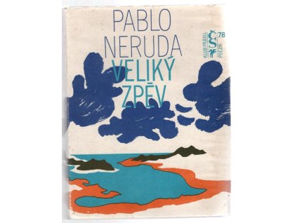 Veliký zpěv, Pablo Neruda, 1978