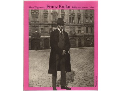 Franz Kafka : Bilder aus seinem Leben, Klaus Wagenbach, 0