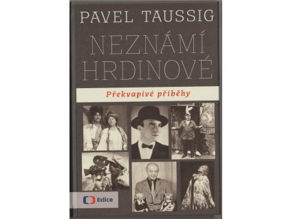 Neznámí hrdinové - Překvapivé příběhy