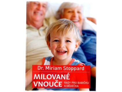Milované vnouče: Rady pro babičku a dědečka, Miriam Stoppard, 2013