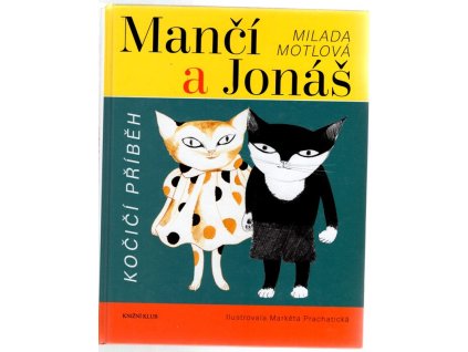 Mančí a Jonáš: Kočičí příběh, Milada Motlová, 2013