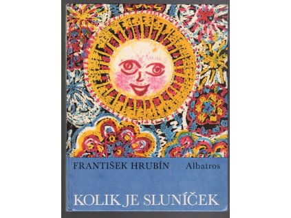 Kolik je sluníček, František Hrubín, 1973