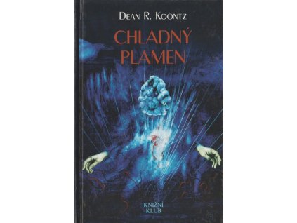 Chladný plamen, Dean R Koontz, 1994