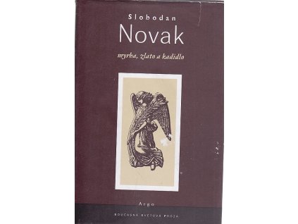 Myrha, zlato a kadidlo, Slobodan Novak, 1999