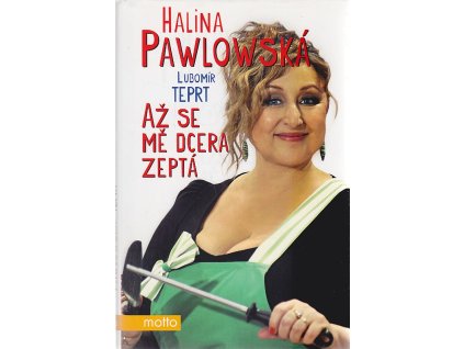 Až se mě dcera zeptá, Halina Pawlowská, 2012