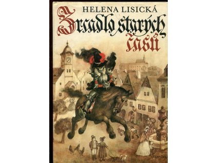 Zrcadlo starých časů - pověsti a zkazky z českých měst, Helena Lisická, 1986