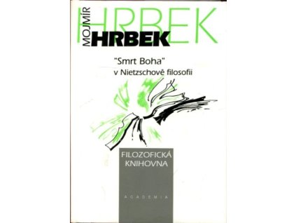 Smrt Boha v Nietzschově filosofii, Mojmír Hrbek, 1997
