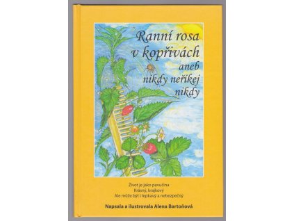 Ranní rosa v kopřivách, aneb nikdy neříkej nikdy 4., Alena Bartoňová, 2019