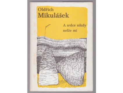 A srdce nikdy nelže mi, Oldřich Mikulášek, 1990