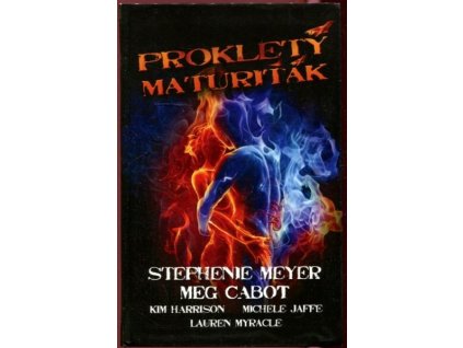 Prokletý maturiťák, Stephenie Meyer, 2011
