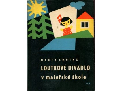 Loutkové divadlo v mateřské škole, Marta Smutná, 1962