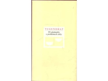 Tři přednášky o problémech etiky, Ernst Tugendhat, 1998