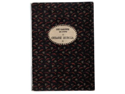 Cesare Borgia : dramatická báseň, Jiří Karásek ze Lvovic, 1908