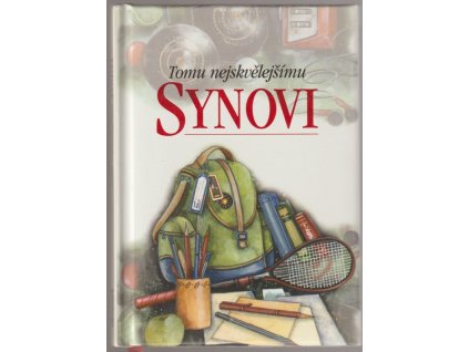 Tomu nejskvělejšímu synovi