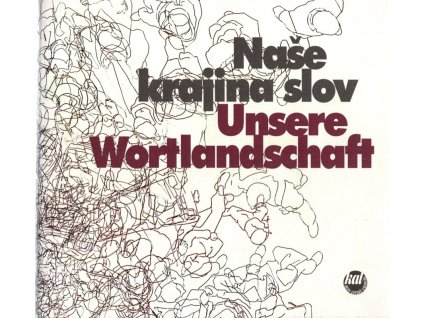 Naše krajina slov - česko-německá čítanka spisovatelů Liberecka