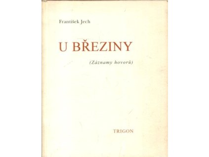 U Březiny : (záznamy hovorů), František Jech, 2001