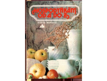 Hospodyňkám od A do Z, Ružena Murgová, 1990