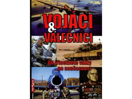 Vojáci & válečníci - od třicetileté války po současnost, Zbyněk Válka, 2012